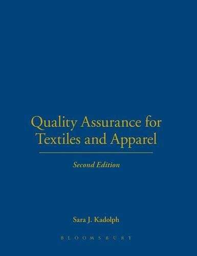 Quality Assurance for Textiles and Apparel - Sara J. Kadolph