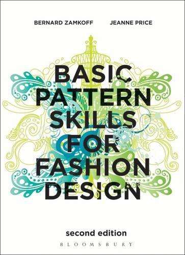 Basic Pattern Skills for Fashion Design - Bernard Zamkoff