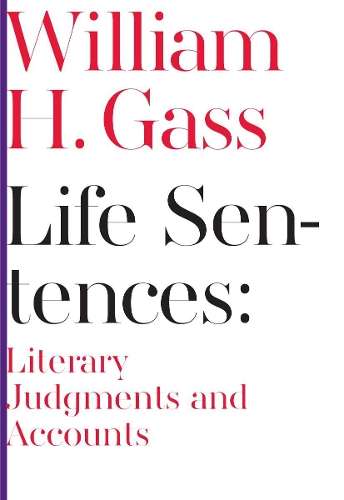 Life Sentences - William H. Gass