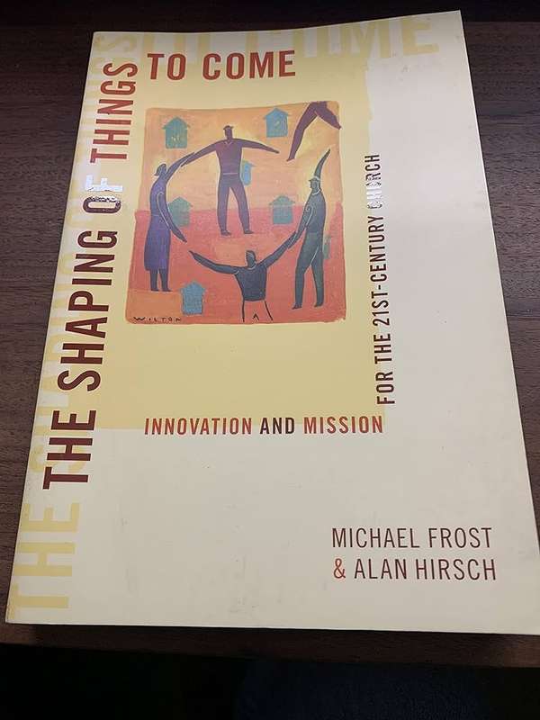 The Shaping of Things to Come - Michael Frost
