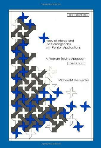 Theory of Interest and Life Contingencies with Pension Applications - Michael M Parmenter