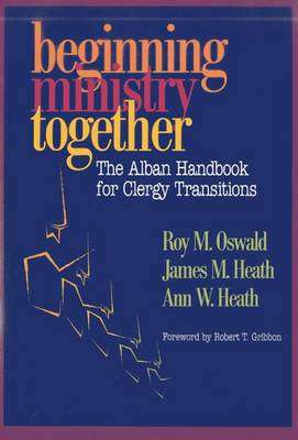 Beginning Ministry Together - Roy M. Oswald