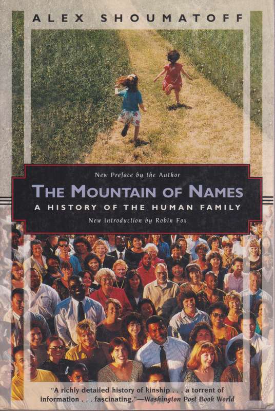 The Mountain of Names. A History of the Human Family - Shoumatoff, Alex