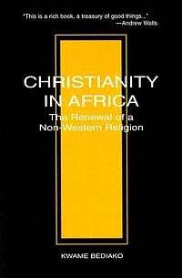 Christianity in Africa - Kwame Bediako