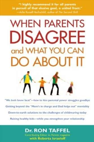When Parents Disagree and What You Can Do About It - Ron Taffel