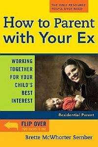 How to Parent with Your Ex - Brette McWhorter Sember