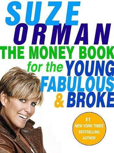 The Money Book for the Young Fabulous and Broke - Suze Orman