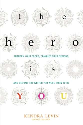 The Hero is You - Kendra Levin