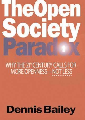 The Open Society Paradox - Dennis Bailey