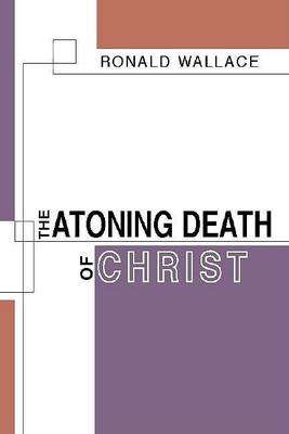 ATONING DEATH OF CHRIST - WALLACE,R