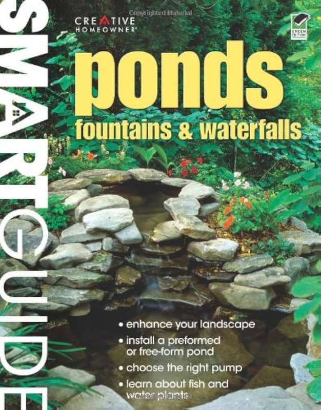 Ponds Fountains & Waterfalls - Editors of Creative Homeowne
