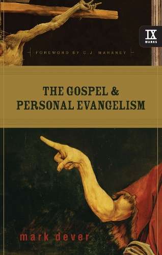 The Gospel and Personal Evangelism - Mark Dever