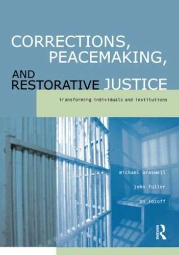 Corrections Peacemaking and Restorative Justice - Michael C. Braswell