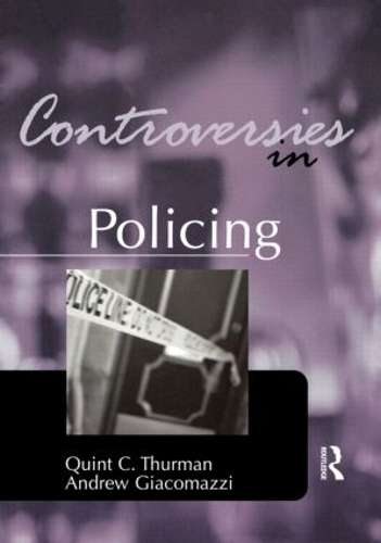 Controversies in Policing - Quint Thurman