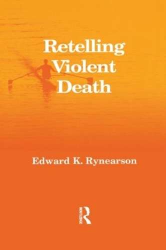 Retelling Violent Death - Edward Rynearson
