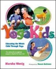 Yogakids: Educating the Whole Child - Marsha Wenig