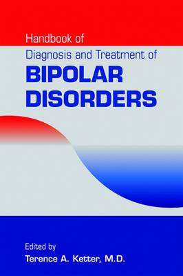 Handbook of Diagnosis and Treatment of Bipolar Disorders - KETTER,T