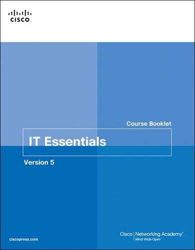 IT Essentials Course Booklet Version 5 - Cisco Networking Academy