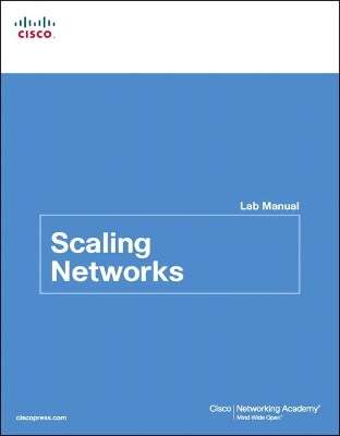 Scaling Networks Lab Manual - Cisco Networking Academy