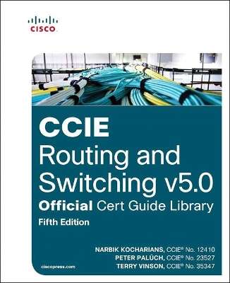 CCIE Routing and Switching v5.0 Official Cert Guide Library - Narbik Kocharians