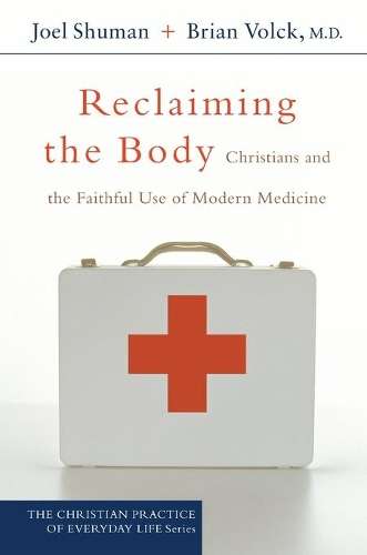 Reclaiming the Body - Joel Shuman