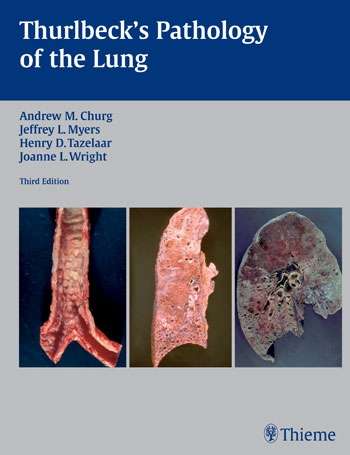 Thurlbeck's Pathology of the Lung - Andrew M Churg