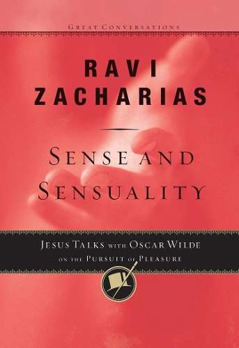 Sense and Sensuality - Ravi Zacharias
