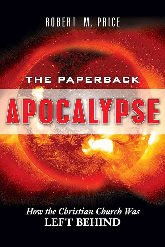 The Paperback Apocalypse - Robert M. Price