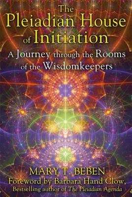 Pleiadian House of Initiation - Mary T. Beben