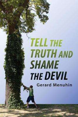 Tell the Truth and Shame the Devil - Gerard Menuhin
