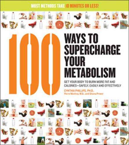 100 Ways to Supercharge Your Metabolism - Cynthia A. Philips