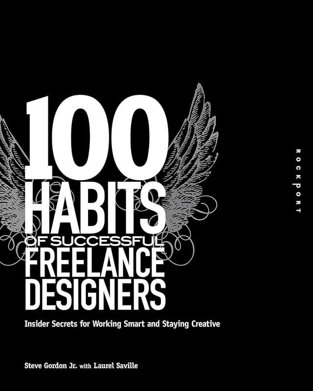 100 Habits of Successful Freelance Designers - Steve Gordon