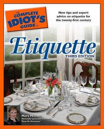 The Complete Idiot's Guide to Etiquette - Mary Mitchell