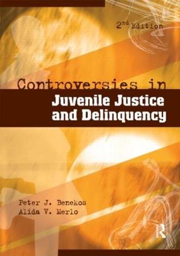 Controversies in Juvenile Justice and Delinquency - Peter J. Benekos