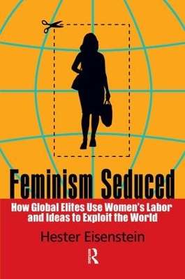 Feminism Seduced - Hester Eisenstein