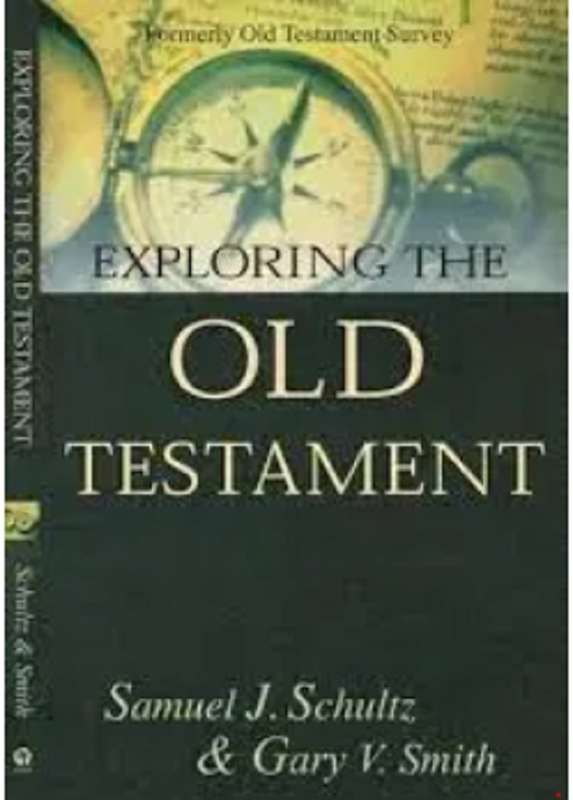 EXPLORING THE OLD TESTAMENT - SCHULTZ,SJ