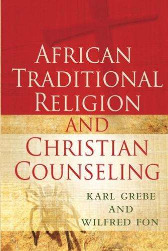 African Traditional Religion and Christian Counseling - Wilfred Fon