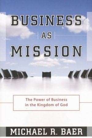 BUSINESS AS MISSION - BAER,M