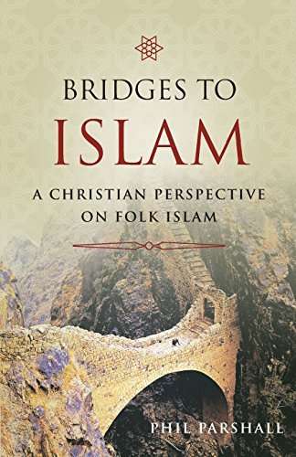 BRIDGES TO ISLAM A CHRISTIAN PERSPECTIVE - PARSHALL,P
