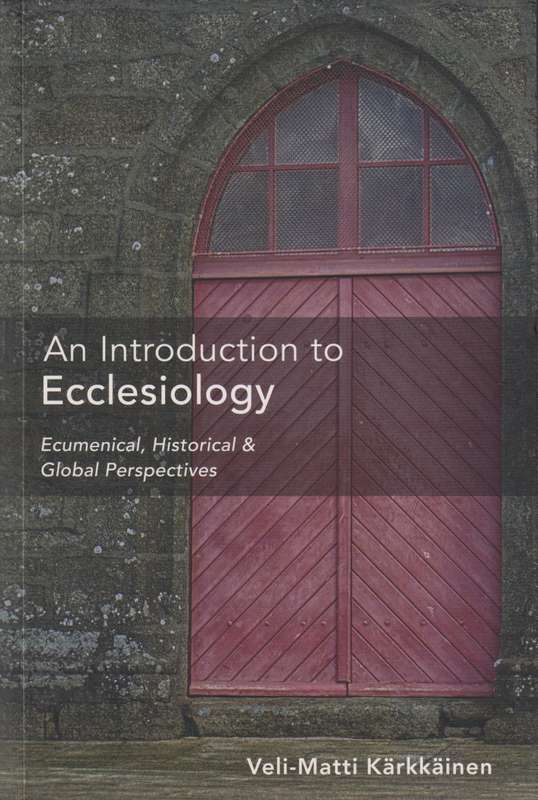 INTRO TO ECCLESIOLOGY - KARKKAINEN,VM