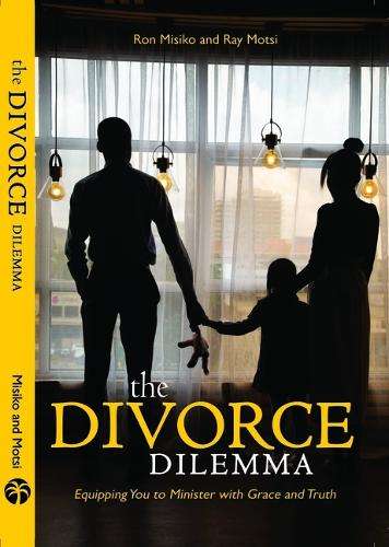Divorce Dilemma: Equipping You to Minister with Grace and Truth - Ron Misiko