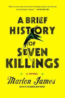 A Brief History of Seven Killings - Marlon James