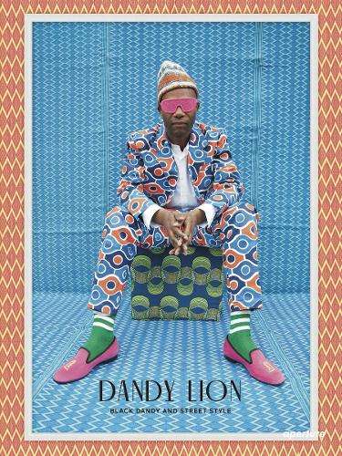 Dandy Lion: The Black Dandy and Street Style - Shantrelle P. Lewis