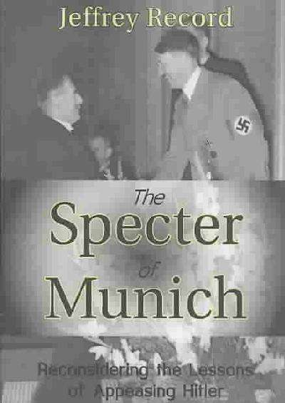 The Specter of Munich - Jeffrey Record