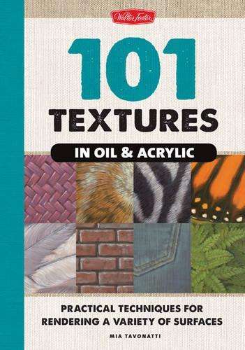 101 Textures in Oil & Acrylic - Mia Tavonatti