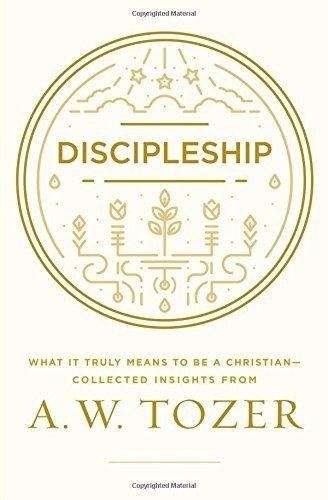 Discipleship - A W Tozer