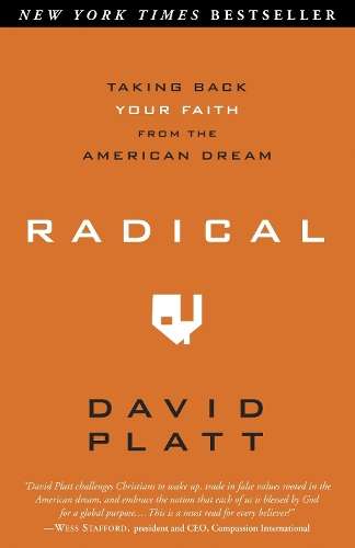 Radical: Taking Back your Faith from the American Dream - David Platt