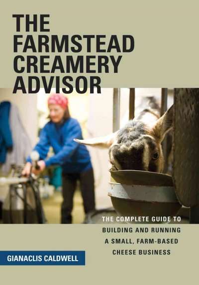 The Farmstead Creamery Advisor - Gianaclis Caldwell