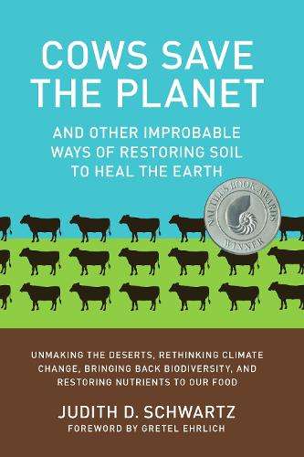 Cows Save the Planet - Judith D. Schwartz