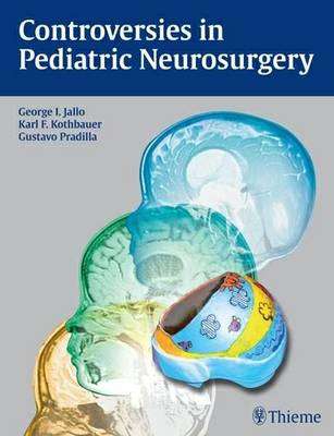 Controversies in Pediatric Neurosurgery - JALLO,G